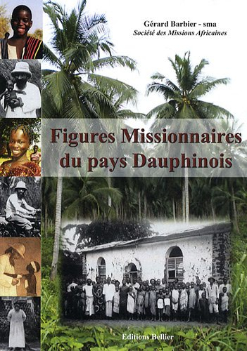 Figures Missionaires du pays Dauphinois