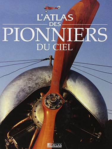 L'atlas des pionniers du ciel