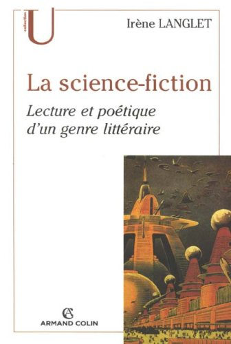 La science-fiction : lecture et poétique d'un genre littéraire