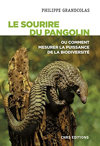 Le sourire du pangolin ou Comment mesurer la puissance de la biodiversité