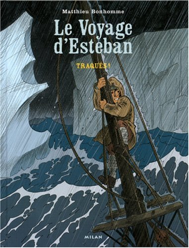 Le voyage d'Esteban. Vol. 2. Traqués