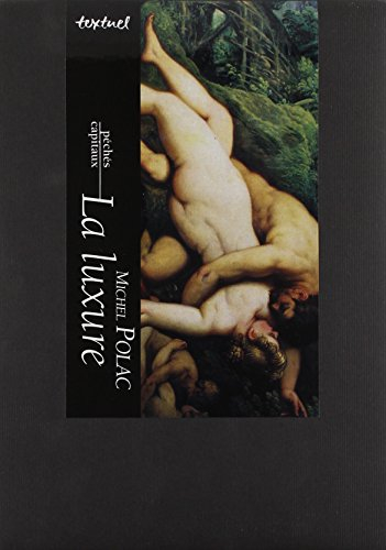 La luxure : Fragments d'un autoportrait en luxurieux