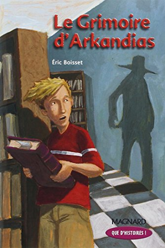 La trilogie d'Arkandias. Vol. 1. Le grimoire d'Arkandias : CM2