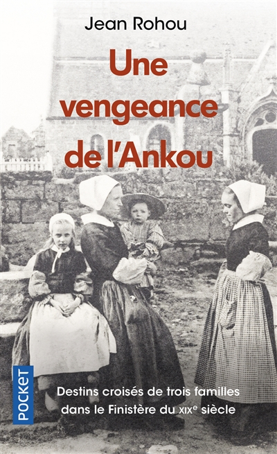Une vengeance de l'Ankou : la vie d'une paroisse bretonne au dix-neuvième siècle