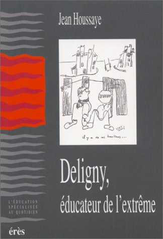 Deligny, éducateur de l'extrême