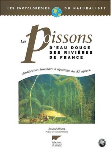Les poissons d'eau douce des rivières de France : identification, inventaire et répartition des 83 e
