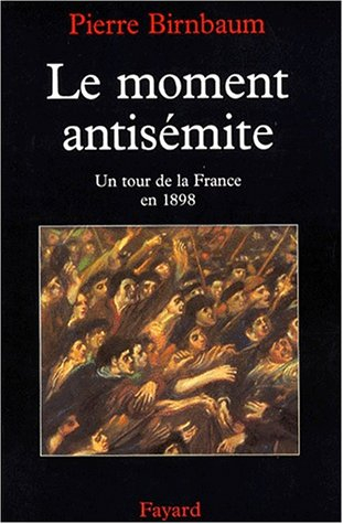 Le moment antisémite : un tour de la France en 1898