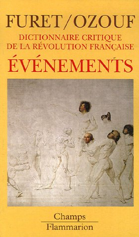 Dictionnaire critique de la Révolution française. Vol. 1. Evénements