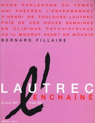 Lautrec l'enchaîné : fin février 1899-19 mai 1899