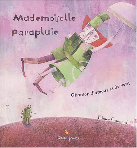 Mademoiselle parapluie : chanson d'amour et de vent