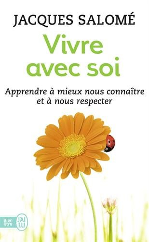 Vivre avec soi : chaque jour... la vie