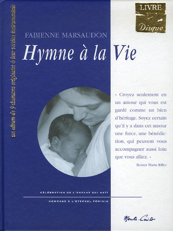 Hymne à la vie : célébration de l'enfant qui naît, hommage à l'éternel féminin. Lettres à l'enfant