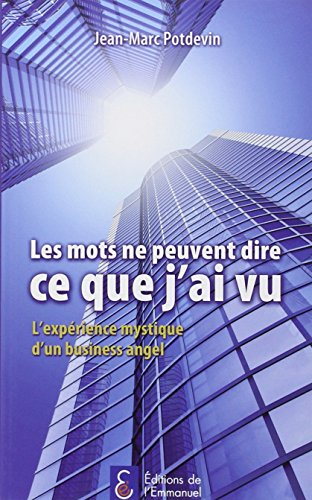 Les mots ne peuvent dire ce que j'ai vu : l'expérience mystique d'un business angel