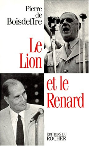 Le lion et le renard : De Gaulle, Mitterrand