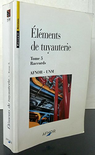 Elements de tuyauterie tome 5 : raccords ( ref. 305 29 55)