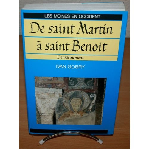 Les moines en Occident. Vol. 2. De saint Martin à saint Benoît : l'enracinement