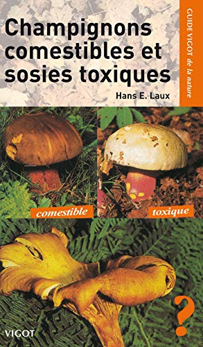 Guide Vigot des champignons comestibles et de leurs sosies toxiques