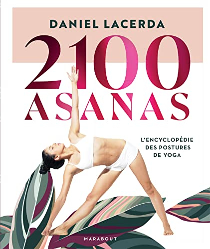 2.100 asanas : l'encyclopédie des postures de yoga