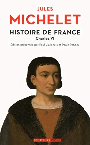 Histoire de France. Vol. 4. Charles VI