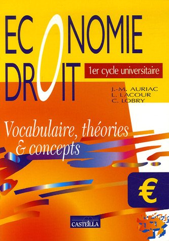 Economie-droit, 1er cycle universitaire : vocabulaire, théories & concepts
