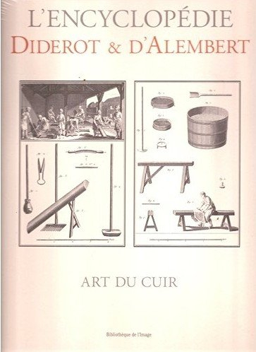 encyclopédie diderot & alembert: art du cuir - recueil de planches, sur les sciences, les arts libér