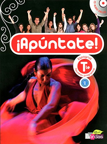 Apuntate ! espagnol terminale, B1-B2 : nouveau programme : grand format