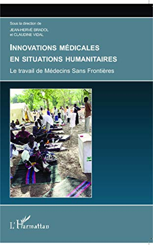 Innovations médicales en situations humanitaires : le travail de Médecins sans frontières