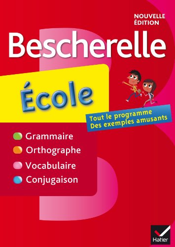 Bescherelle école : grammaire, orthographe, vocabulaire, conjugaison - collectif