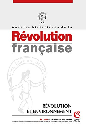 Annales historiques de la Révolution française, n° 399. Révolution et environnement