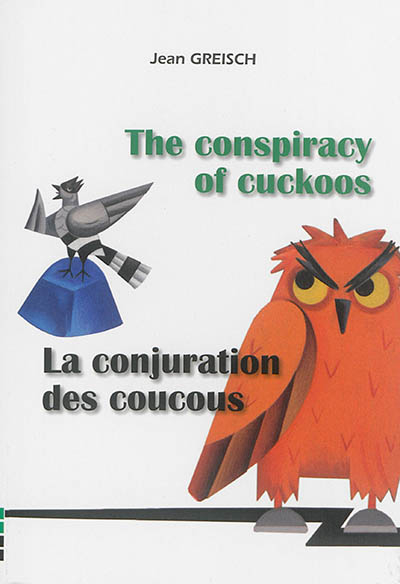 The conspiracy of cuckoos. La conjuration des coucous