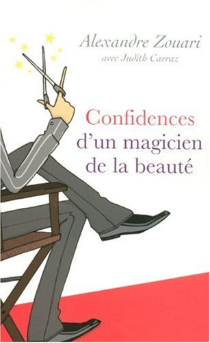 Confidences d'un magicien de la beauté