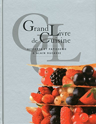 Grand Livre de cuisine d' Alain Ducasse Grand Livre de Cuisine d