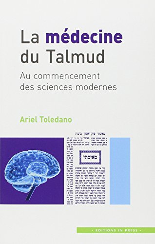 La médecine du Talmud : au commencement des sciences modernes