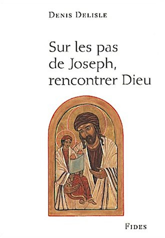 Sur les pas de Joseph : rencontrer Dieu