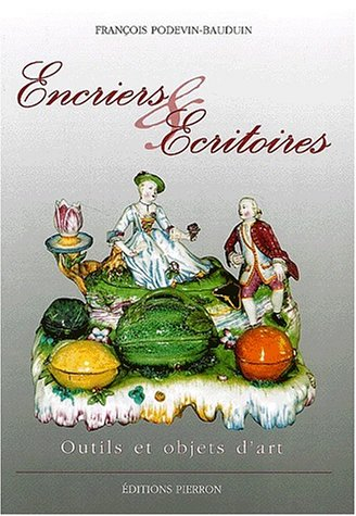 Encriers et écritoires : outils et objets d'art