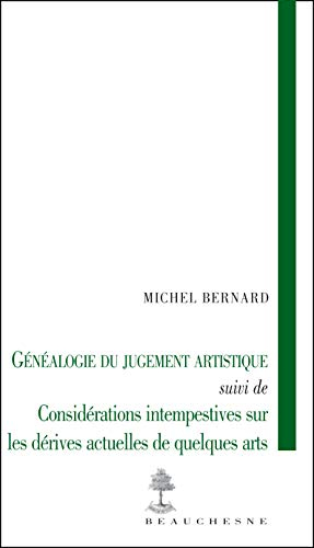 Généalogie du jugement artistique. Considérations intempestives sur les dérives actuelles de quelque