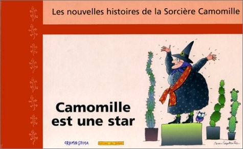 Les nouvelles histoires de la sorcière Camomille. Vol. 2. Camomille est une star