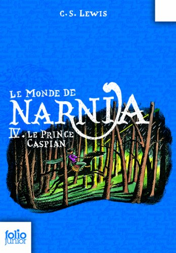 Le monde de Narnia. Vol. 4. Le prince Caspian