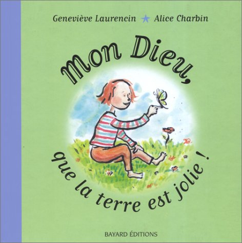 Mon Dieu, que la Terre est jolie !