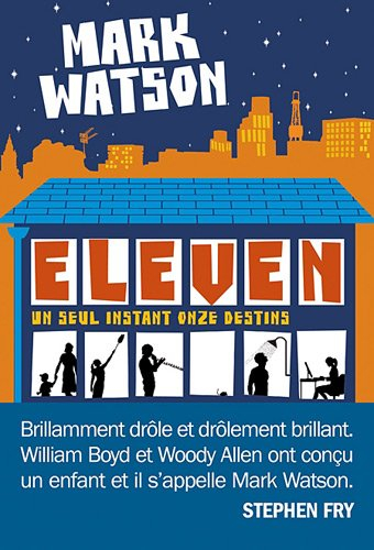 Eleven : un seul instant, onze destins, des conséquences sans fin