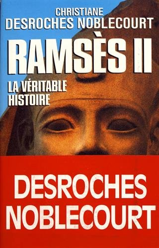 Ramsès II, la véritable histoire