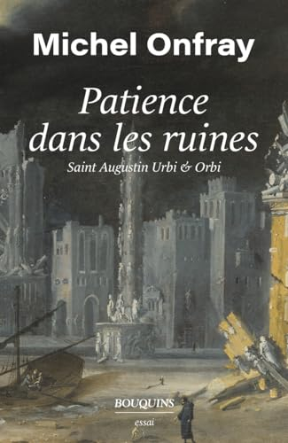 Patience dans les ruines : saint Augustin Urbi & Orbi