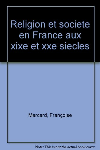 Religions et sociétés en France aux XIXe et XXe siècles