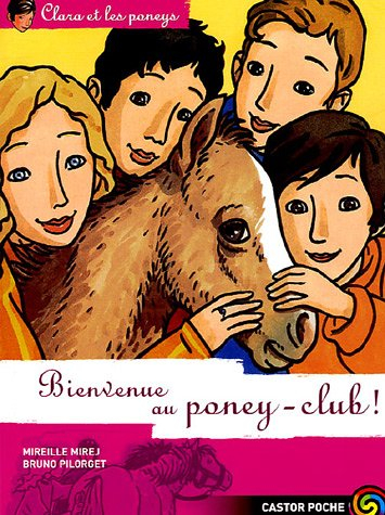 Clara et les poneys. Vol. 10. Bienvenue au poney-club