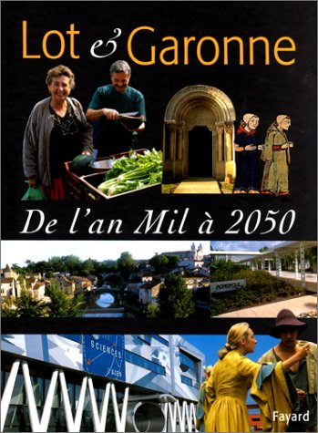 Lot-et-Garonne : de l'an mil à 2050