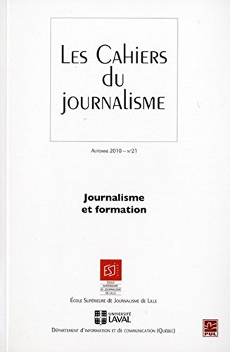 Les Cahiers du journalisme. Vol. 21. Journalisme et formation