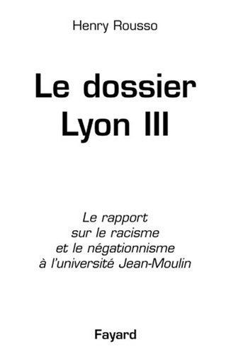 Le dossier Lyon III : le rapport sur le racisme et le négationnisme à l'université Jean-Moulin