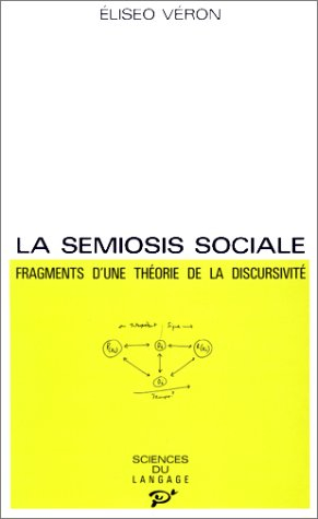 La Semiosis sociale : fragments d'une théorie de la discursivité