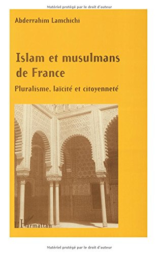 Islam et musulmans de France : pluralisme, laïcité et citoyenneté