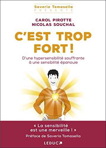 C'est trop fort ! : d'une hypersensibilité souffrante à une sensibilité épanouie